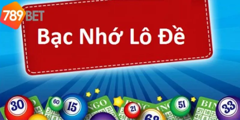 Tìm Hiểu Về Lô Đề Bạc Nhớ Trong Lô Đề Tại Nhà Cái 789Bet 2 Khái quát tổng quan tìm hiểu về lô đề bạc nhớ