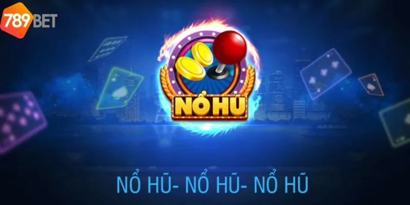 Thế giới nổ hũ club đổi thưởng hot với giải thưởng hot 789Bet 3 Tìm hiểu thủ thuật để tối ưu trải nghiệm chơi Nổ Hũ Club