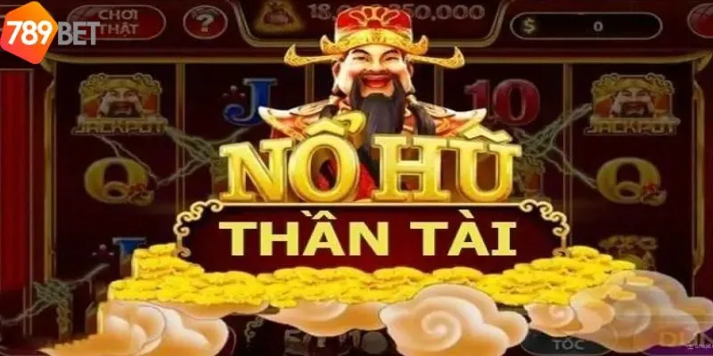 Nổ Hũ Thần Tài - Game Slot Đổi Thưởng May Mắn Của 789bet 3 Kỹ năng cần có khi chơi slot game thần tài