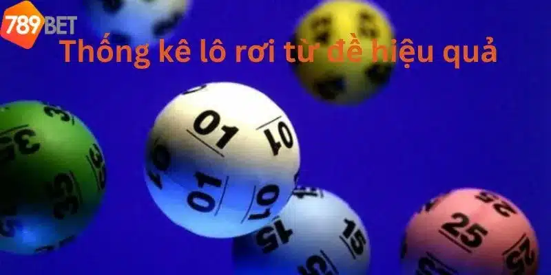 Cách Tính Thống Kê Lô Rơi Từ Đề Khi Chơi Tại Nhà Cái 789bet 2 Thống kê lô rơi từ đề là gì?