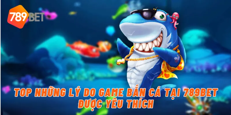 Tìm Hiểu Cách Cài Đặt Game Bắn Cá Về Thiết Bị Tại 789BET 2 Top những lý do game bắn cá tại 789BET được yêu thích
